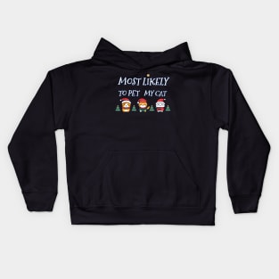 Most likely to pet my cat Christmas Kids Hoodie